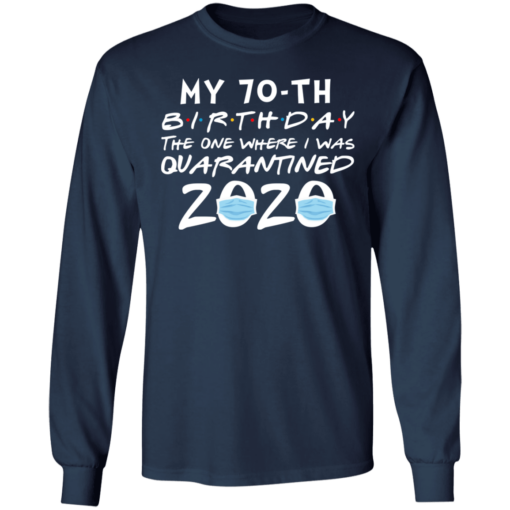 My 70th Birthday The One Where I Was Quarantined 2020 T-Shirt - TheTrendyTee