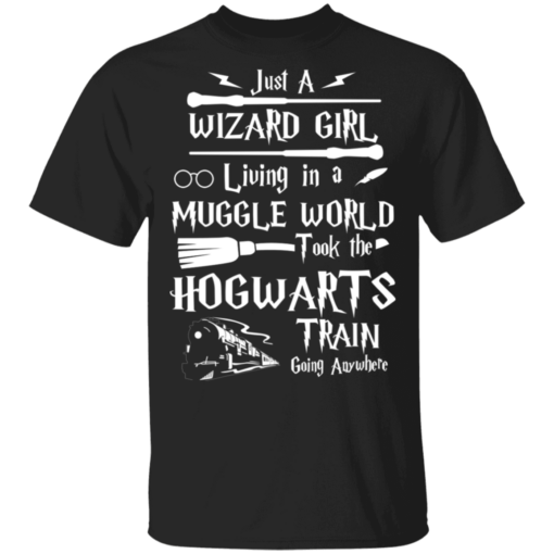 Just a wizard girl living in muggle world T-shirt - TheTrendyTee
