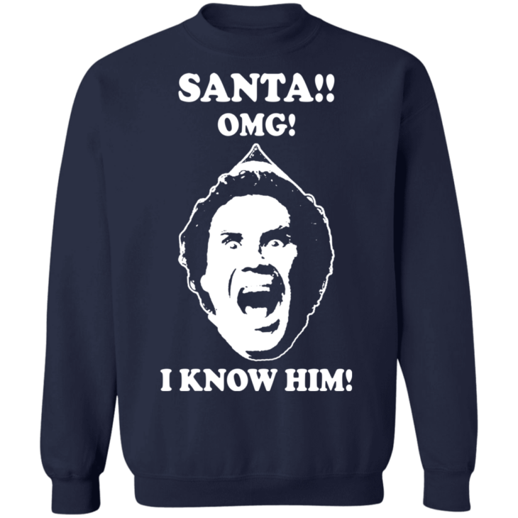 Elf will ferrell santa. Omg! I know him ugly christmas sweatshirt - thetrendytee