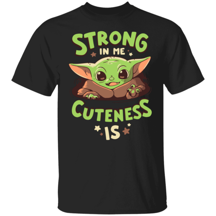 Baby yoda mandalorian strong in me cuteness is shirt - thetrendytee