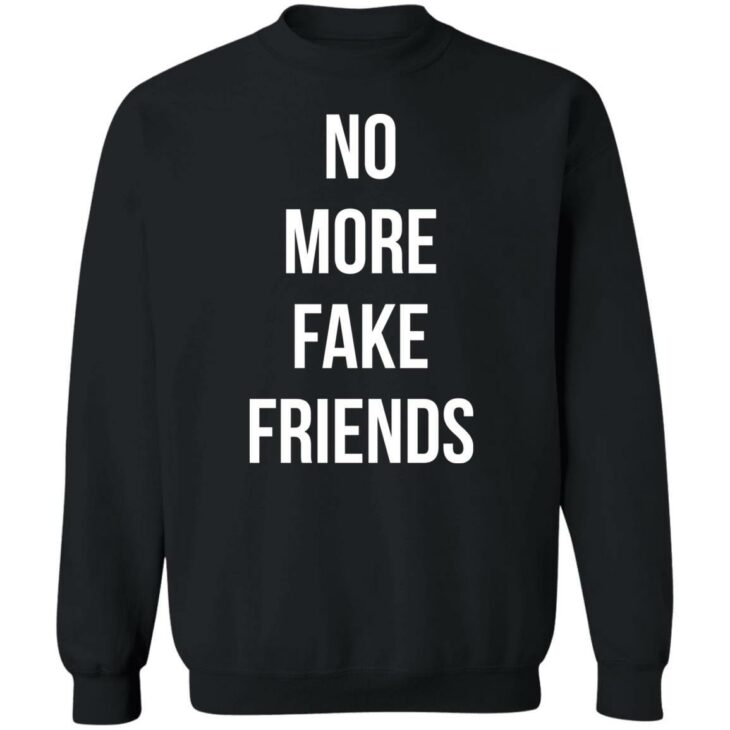 No more fake friends shirt - thetrendytee