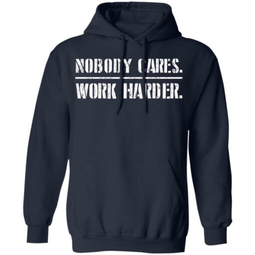 Nobody cares work harder shirt - TheTrendyTee