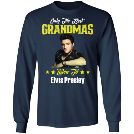 Only the best grandmas listen to elvis presley shirt from $19. 95 - thetrendytee