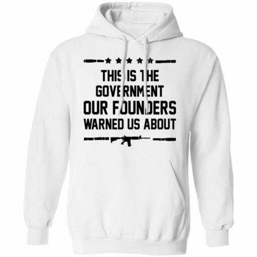 This is the government our founders warned us about shirt from $19. 95 - thetrendytee
