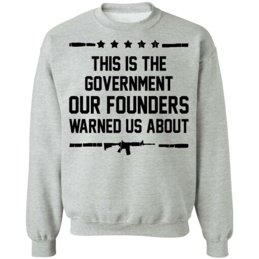 This is the government our founders warned us about shirt from $19. 95 - thetrendytee
