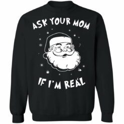 Santa ask your mom if i'm real Christmas sweater from $19.95 - Thetrendytee.com