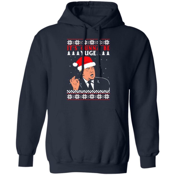 Donald trump it’s gunna be yuge christmas sweater 3