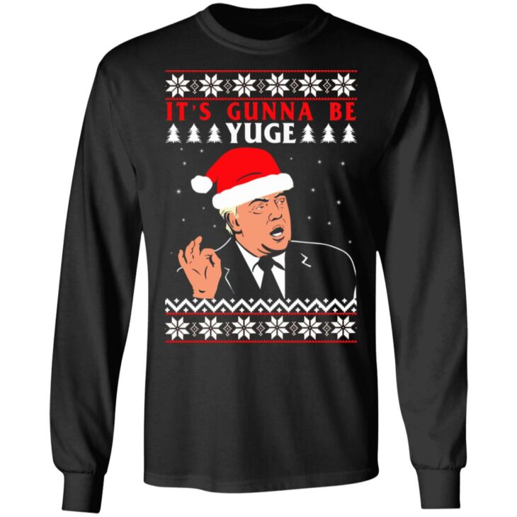 Donald trump it’s gunna be yuge christmas sweater 8