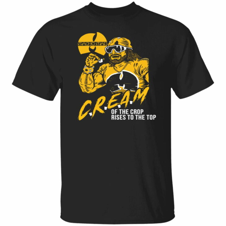 Macho man cream of the crop rises to the top shirt