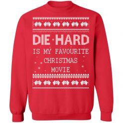 Die Hard is my favourite Christmas movie Christmas sweater from $19.95 - Thetrendytee.com