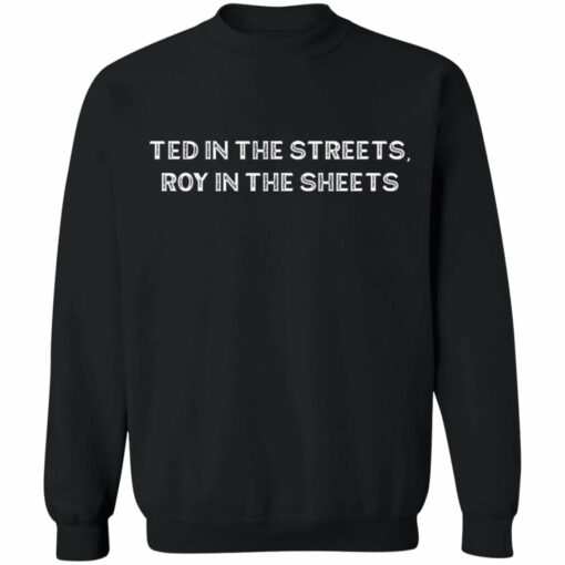 Ted in the streets roy in the sheets shirt from $19. 95 - thetrendytee
