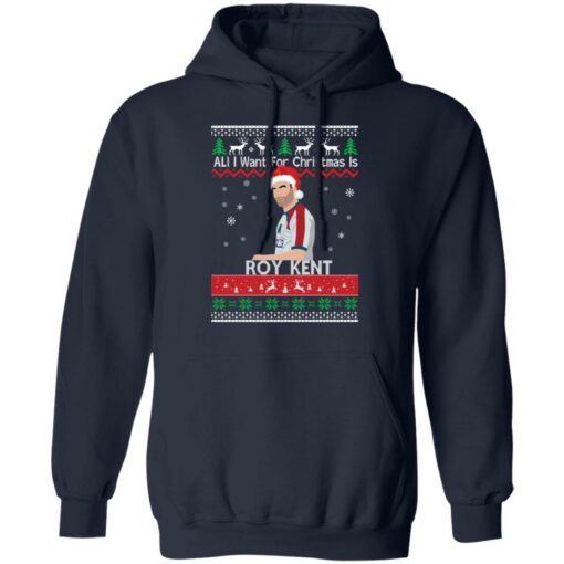 All i want for Christmas is Roy Kent Christmas sweatshirt from $19.95 - Thetrendytee.com