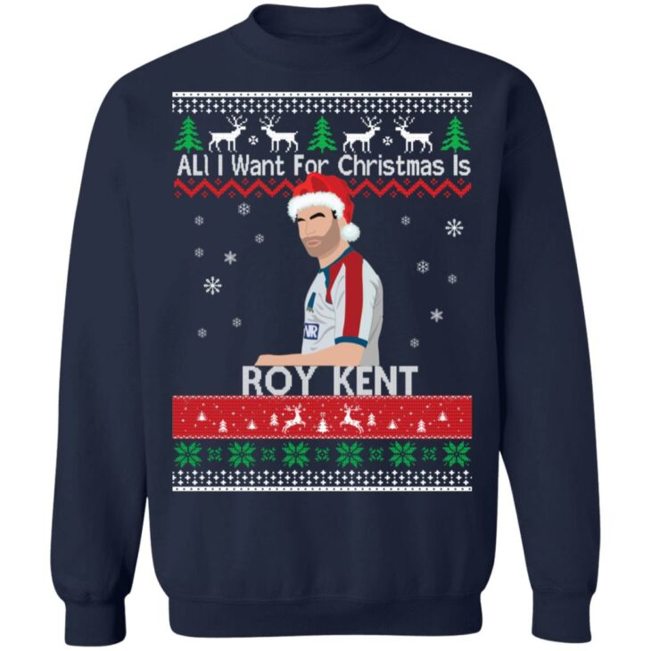 All i want for christmas is roy kent christmas sweatshirt 11