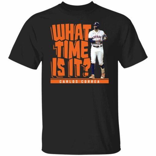 What time is it Carlos Correa shirt from $19.95 - Thetrendytee.com