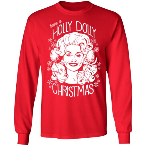 Have a holly dolly Christmas sweatshirt from $19.95 - Thetrendytee.com