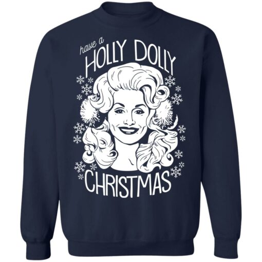 Have a holly dolly christmas sweatshirt from $19. 95 - thetrendytee