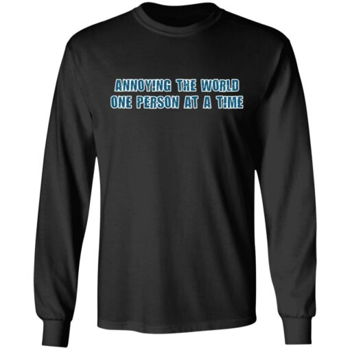 Annoying the world one person at a time shirt from $19.95 - Thetrendytee.com