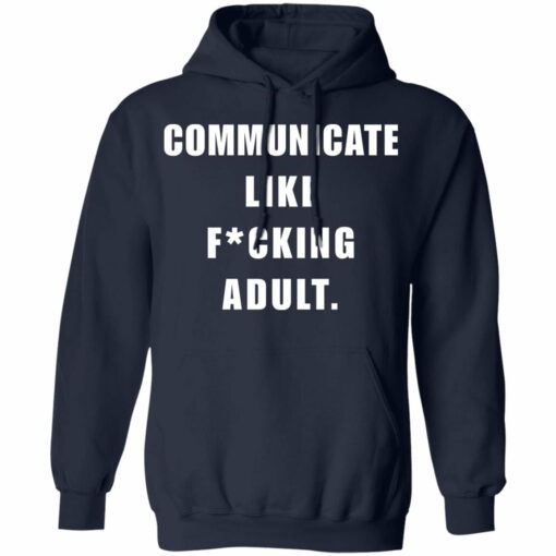 Communicate like f*cking adult shirt from $24.95 - Thetrendytee.com