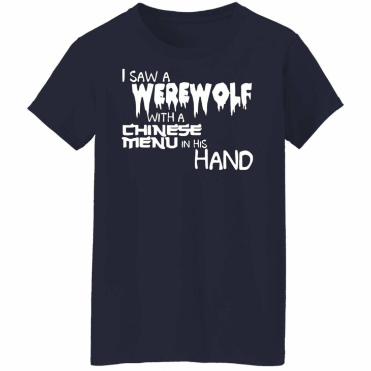 I saw a werewolf with a chinese menu in his hand shirt 4