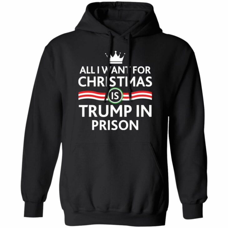 All i want for christmas is trump in prison shirt 7