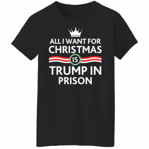 ALl i want for Christmas is Trump in Prison shirt from $19.95 - Thetrendytee.com