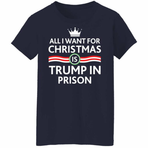 All i want for christmas is trump in prison shirt from $19. 95 - thetrendytee
