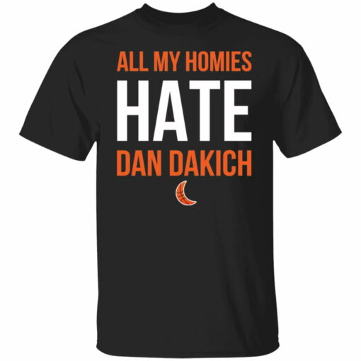 All my homies hate Dan Dakich shirt from $19.95 - Thetrendytee.com