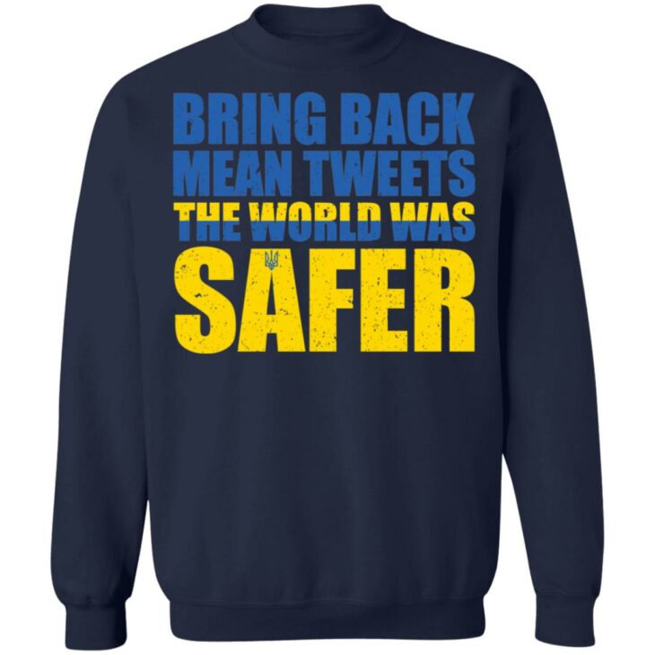 Bring back mean tweets the world was safer shirt 8