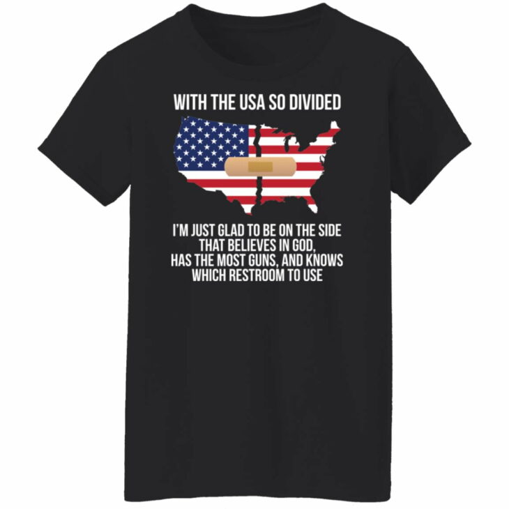 With the usa so divided i’m just glad to be on the side shirt 9