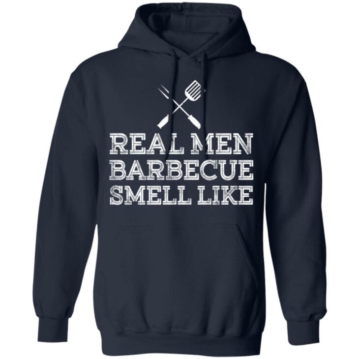 Real men barbecue smell like shirt 5