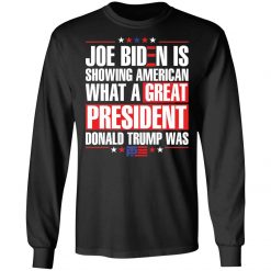 Joe B*den is showing american what a great president D*nald Tr*mp was shirt from $19.95 - Thetrendytee.com