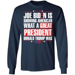Joe B*den is showing american what a great president D*nald Tr*mp was shirt from $19.95 - Thetrendytee.com