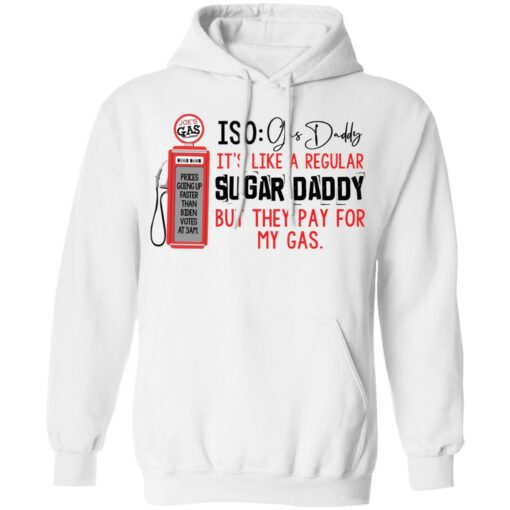 Joe’s gas iso gas daddy it's like a regular sugar daddy shirt from $19.95 - Thetrendytee.com