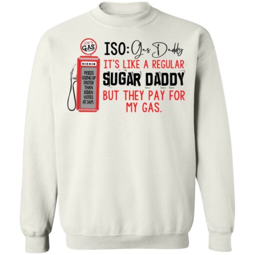 Joe’s gas iso gas daddy it's like a regular sugar daddy shirt from $19.95 - Thetrendytee.com