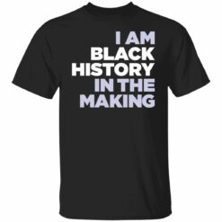 I am black history in the making shirt from $19.95 - Thetrendytee.com