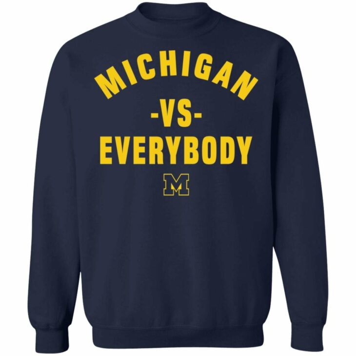 Michigan vs everybody shirt 11