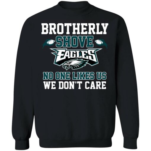 Brotherly shove shirt eagles no one likes us we don’t care from $19. 95 - thetrendytee