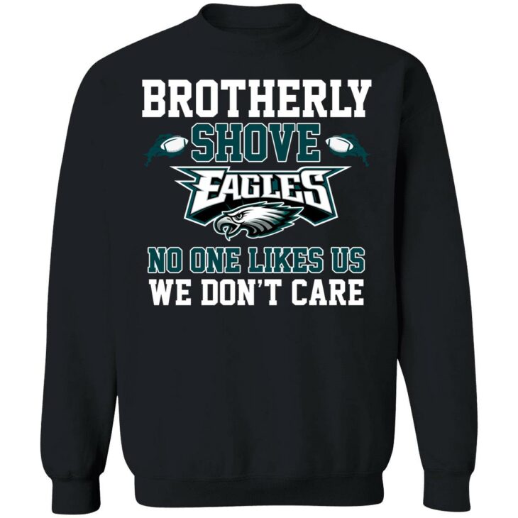 Brotherly shove shirt eagles no one likes us we don’t care 2