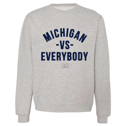 Michigan vs. Everybody gray crewneck sweatshirt from $31. 99 - thetrendytee