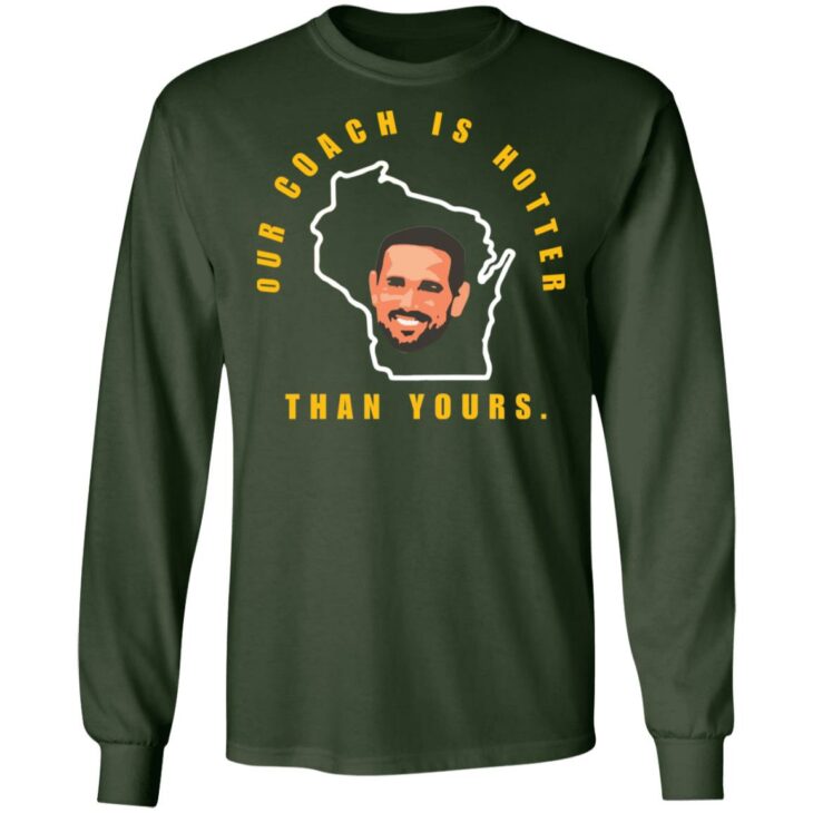 Aaron rodgers our coach is hotter than yours shirt 4