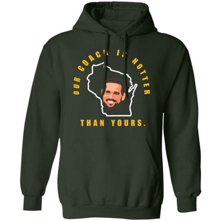 Aaron rodgers our coach is hotter than yours shirt 6