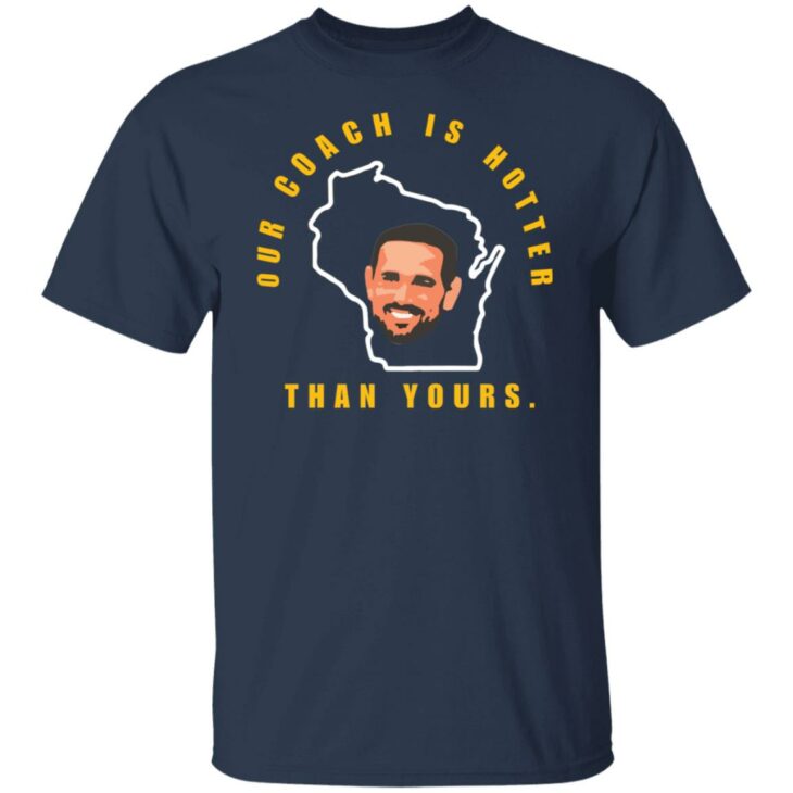 Aaron rodgers our coach is hotter than yours shirt 10